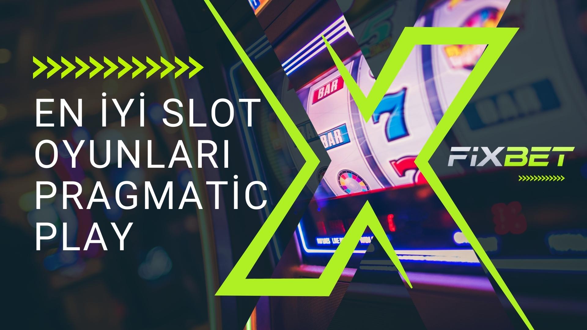 En İyi Slot Oyunları Pragmatic Play