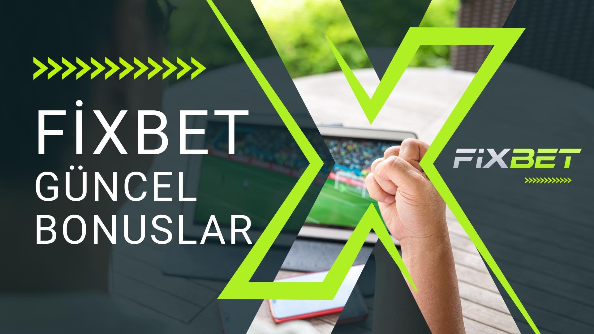 Fixbet Güncel Bonuslar