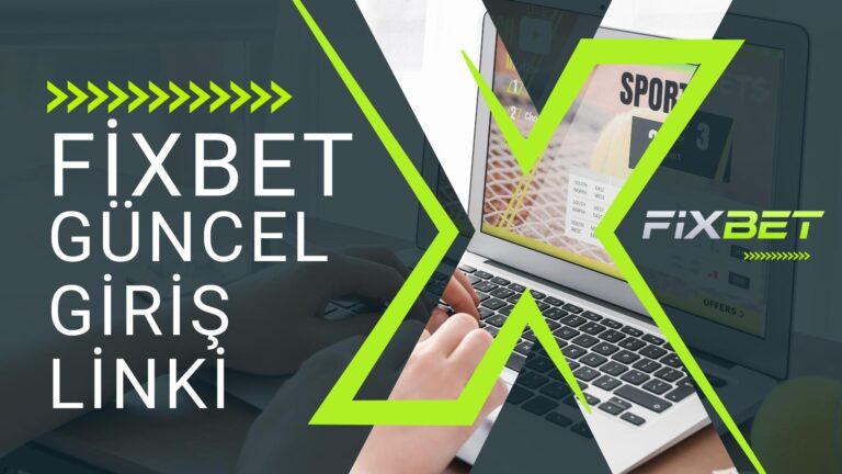 Fixbet Güncel Giriş Linki