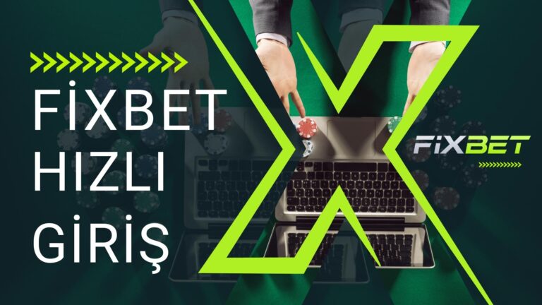 Fixbet Hızlı Giriş