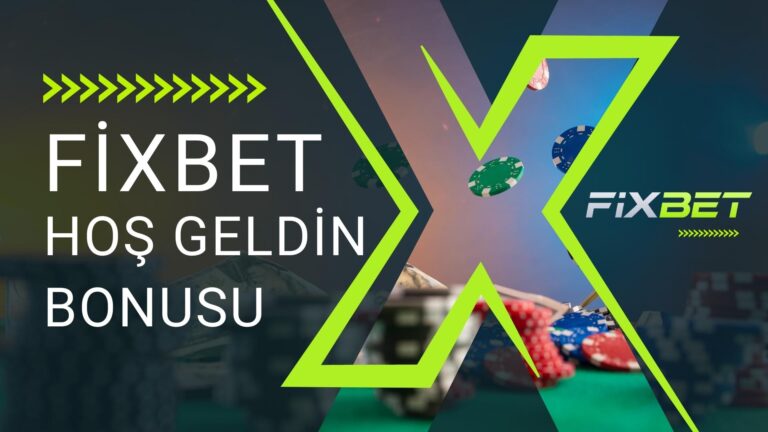 Fixbet Hoş Geldin Bonusu