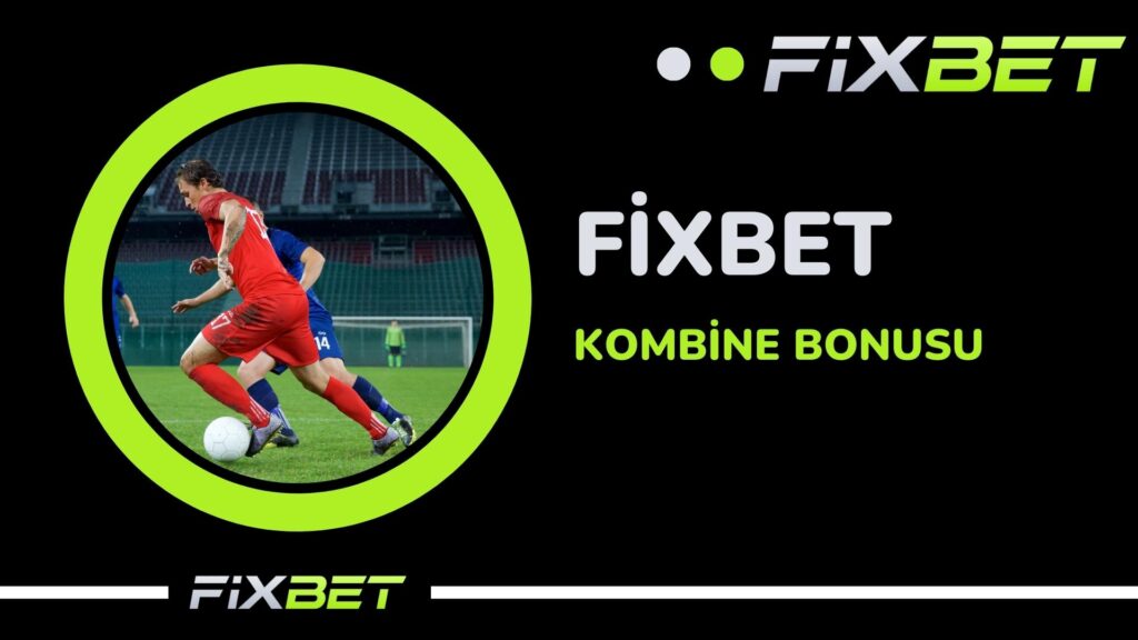 Fixbet Kombine Bonusu