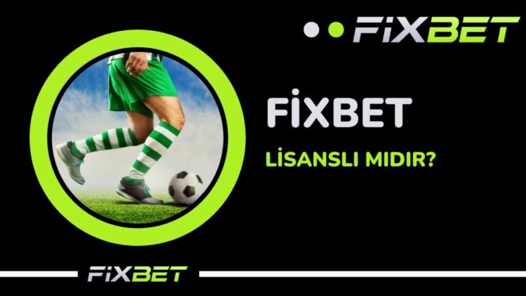 Fixbet Lisansli Midir