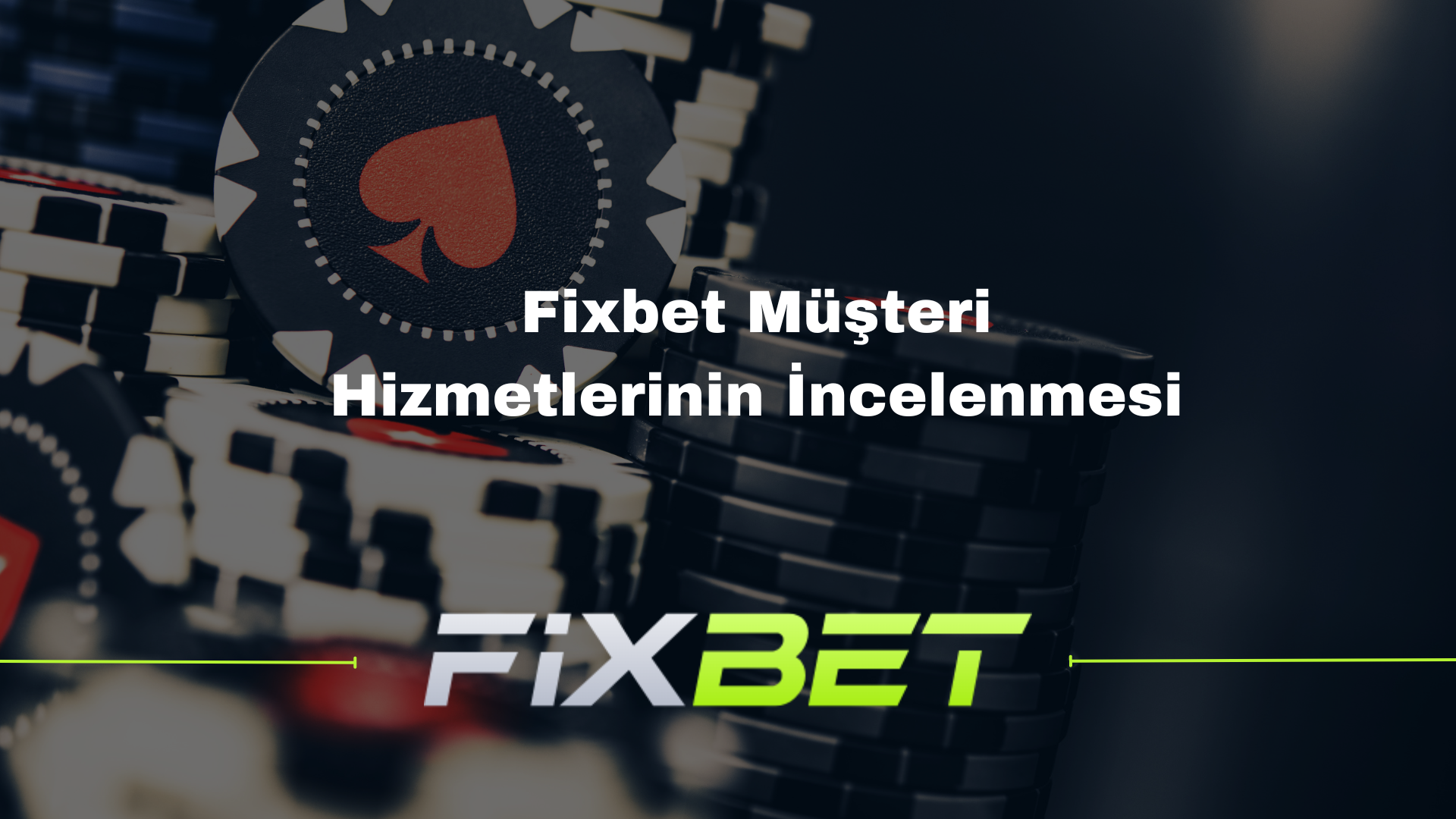 Fixbet Müşteri Hizmetlerinin İncelenmesi