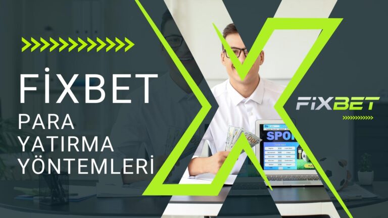 Fixbet Para Yatırma Yöntemleri