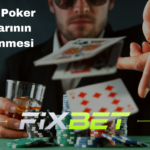 Fixbet Poker Oyunlarının İncelenmesi