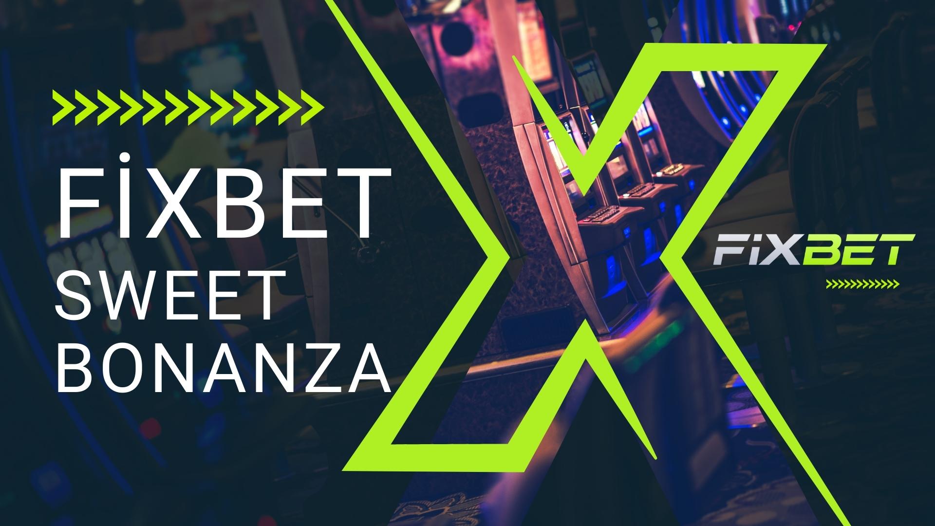 Fixbet Sweet Bonanza