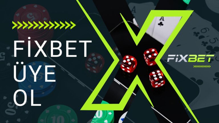 Fixbet Üye Ol