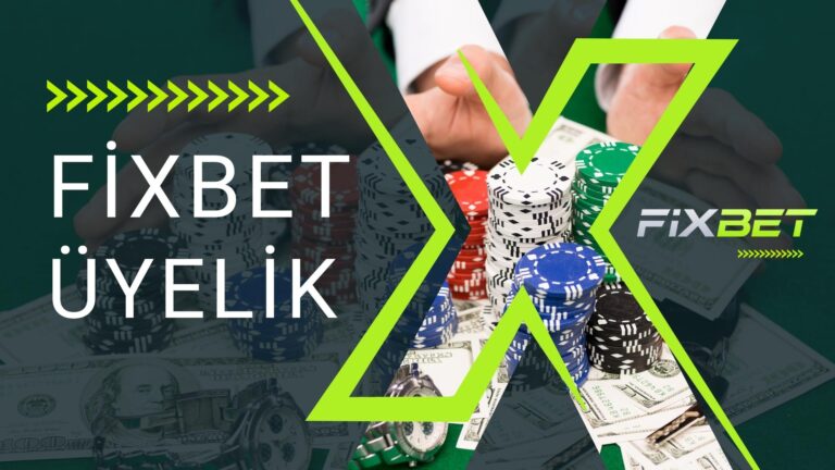 Fixbet Üyelik