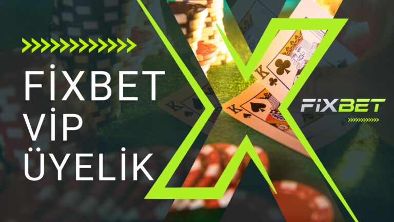 Fixbet Vip Üyelik