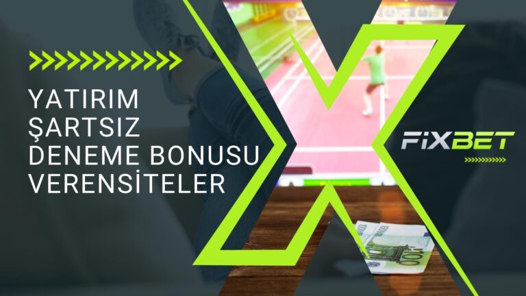 Yatırım Şartsız Deneme Bonusu Veren Siteler